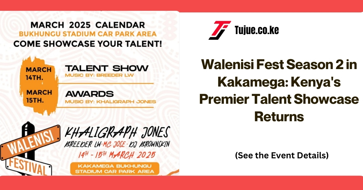 Walenisi Fest Season 2 in Kakamega: Kenya’s Premier Talent Showcase Returns