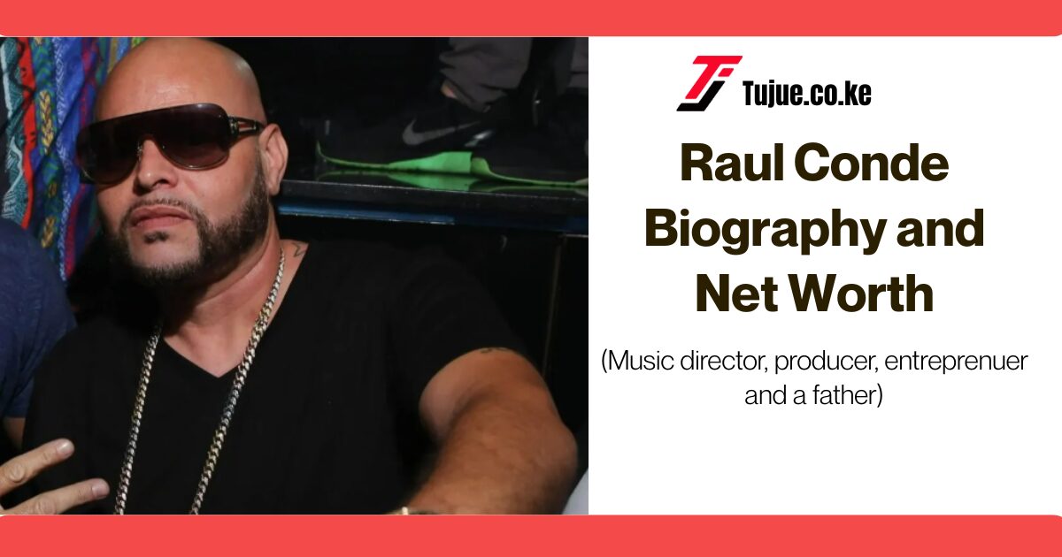 Raul Conde Biography and Net Worth